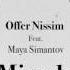 Offer Nissim Feat Maya Simantov Miracle Part B