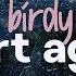 Birdy Start Again Lyrics