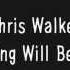 Chris Walker Everything Will Be Alright Lyrics