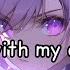 Nightcore Still Here Lyrics