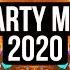 Party Mix 2020 Best Remixes Of Popular Songs