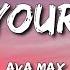 Ava Max Into Your Arms I M Out Of My Head Lyrics No Rap