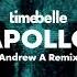 Timebelle Apollo Remix By Andrew A