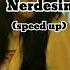 Lotusx Nerdesin Speed Up Lyrics