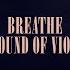 Breathe The Sound Of Violence