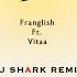 Franglish Oui Ça Va Ft Vitaa Dj Shark Kizomba Remix