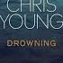 Chris Young Drowning Official Lyric Video