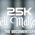 25K Pheli Makaveli Documentary