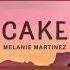 CAKE MELANIE MARTINEZ Lyrics