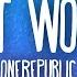 OneRepublic I Ain T Worried