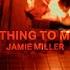 Jamie Miller Nothing To Miss Official Visualizer