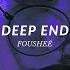 Fousheé Deep End Slowed Down To Perfection Reverb Lyrics