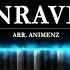 UNRAVEL Arranged By Animenz