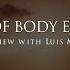 The Out Of Body Experience Interview With Luis Minero