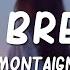 Montaigne Don T Break Me Lyrics