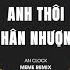 Anh Thôi Nhân Nhượng 1 Hour Kaine Remix An Clock Anh Dành Cả Tương Lai Nhưng Em Phải Lòng