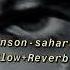 Henson Sahara Slow Reverb