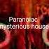 Paranoiac The Mysterious House Solving Theme