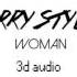 HARRY STYLES Woman 3d Audio Use Headphones