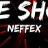 NEFFEX The Show Lyrics