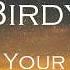 Birdy Keeping Your Head Up Lyrics