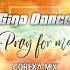 Giga Dance Pray For Me Corexa Extended Remix