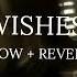 Hasan Raheem Wishes Ft Talwinder Slow Reverb