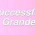 Successful Ariana Grande Lyrics