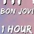 Bon Jovi It S My Life 1 Hour English Lyrics Spain Lyrics