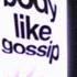 Body Like Gossip