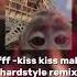 Kiss Kiss Мальчик Hardstyle Revolution