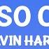 CalvinHarris Feel So Close Lyrics