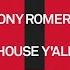 Tony Romera House Y All Tech House Club