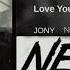 Jony Love Your Voice Newroad Remix