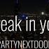 PARTYNEXTDOOR Freak In You Lyrics