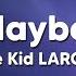 The Kid LAROI MAYBE Lyrics