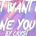 Cryst I Just Want To Be The One You Love Lyrics