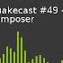 Quakecast 49 Michael Markie Composer