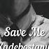 Save Me Kadebostany Ash Remix Lyrics