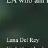 Lana Del Rey LA Who Am I To Love You Lyrics Video