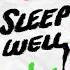 Sleep Well