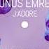 Unus Emre J Adore