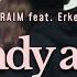 RaiM Oiyndy Aitshy Feat Erke Lyrics