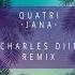 Quatri Jana Charles Diip Remix