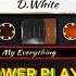 POWER PLAY D White My Everything Dj Yela Remix