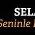 Selami Şahin Seninle Başım Dertte Official Audio