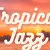 A Tropical Jazz Fusion