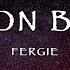 Fergie London Bridge Lyrics