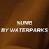 Numb Waterparks Lyrics