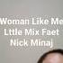 Woman Like Me Lttle Mix Faet Nick Minaj